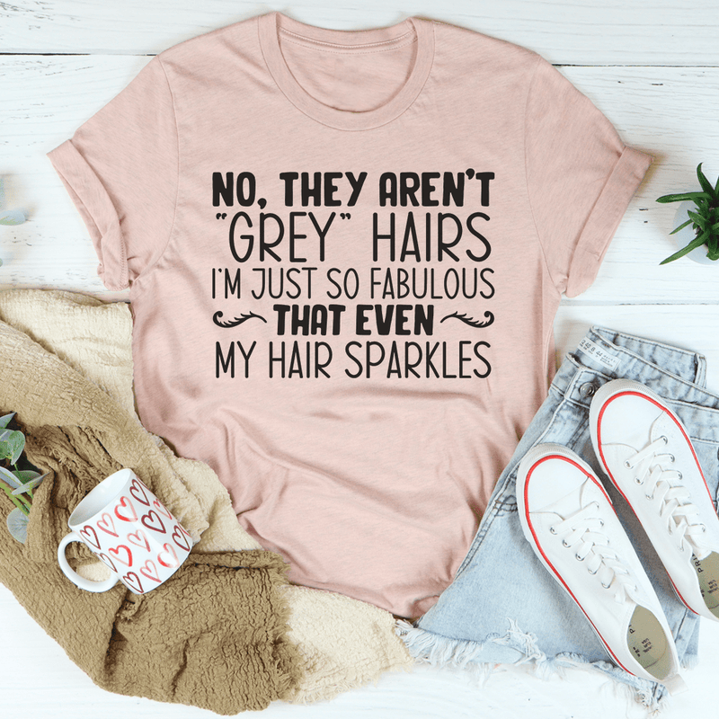 They Aren't Grey Hairs Tee Heather Prism Peach / S Peachy Sunday T-Shirt