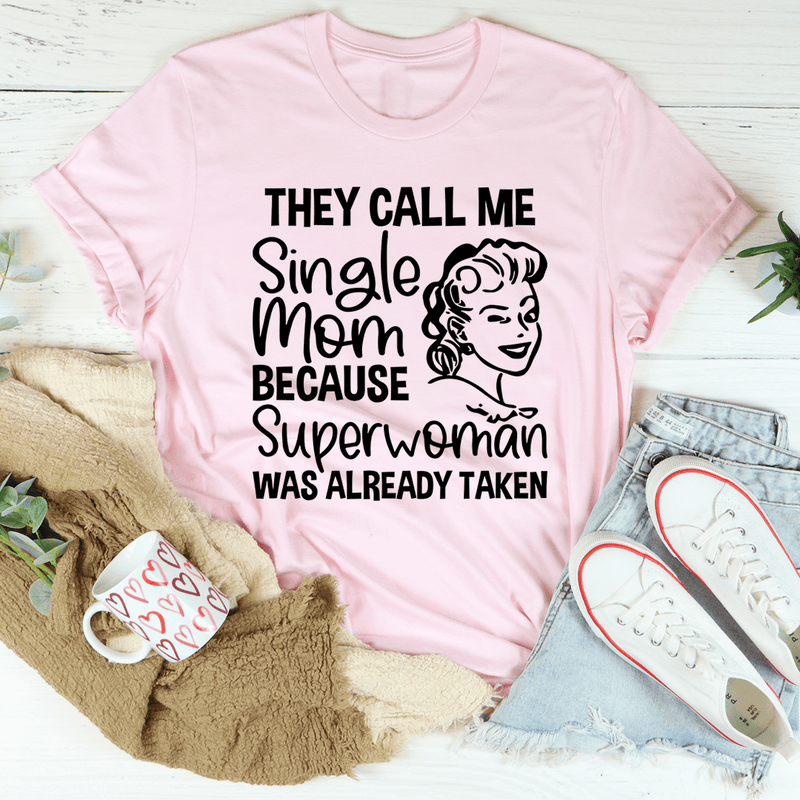 They Call Me Single Mom Tee Pink / S Peachy Sunday T-Shirt