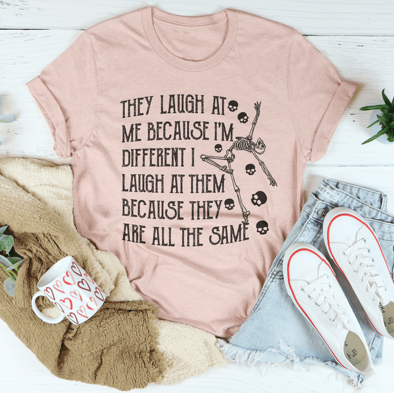 They Laugh At Me Because I'm Different Tee Peachy Sunday T-Shirt