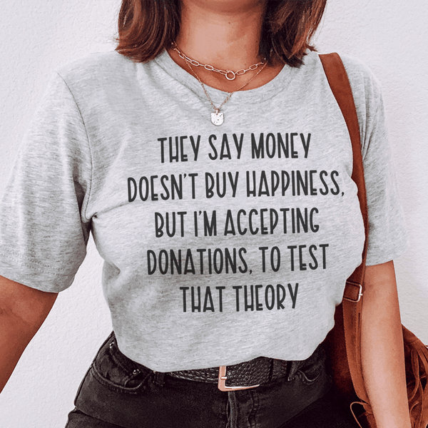 They Say Money Doesn't Buy Happiness Tee Athletic Heather / S Peachy Sunday T-Shirt