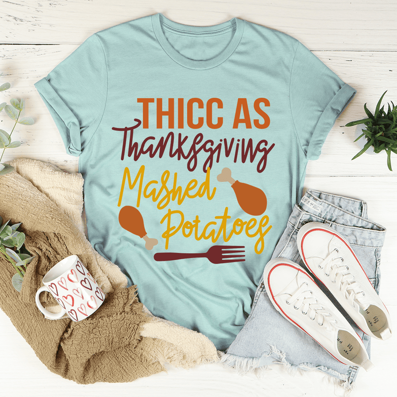 Thicc As Thanksgiving Mashed Potatoes Tee Heather Prism Dusty Blue / S Peachy Sunday T-Shirt