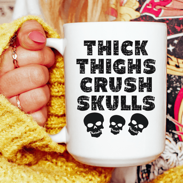 Thick Thighs Crush Skulls Ceramic Mug 15 oz White / One Size CustomCat Drinkware T-Shirt