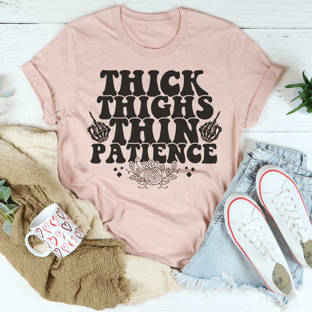 Thick Thighs Thin Patience Tee Peachy Sunday T-Shirt