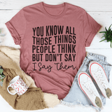 Things People Think But Don't Say Tee Peachy Sunday T-Shirt