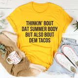 Thinkin' Bout Dat Summer Body But Also Bout Dem Tacos Tee Mustard / S Peachy Sunday T-Shirt