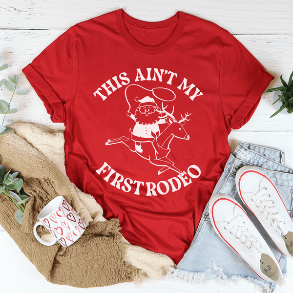 This Ain't My First Rodeo Santa Tee Red / S Peachy Sunday T-Shirt