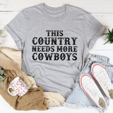 This Country Needs More Cowboys Tee Athletic Heather / S Peachy Sunday T-Shirt
