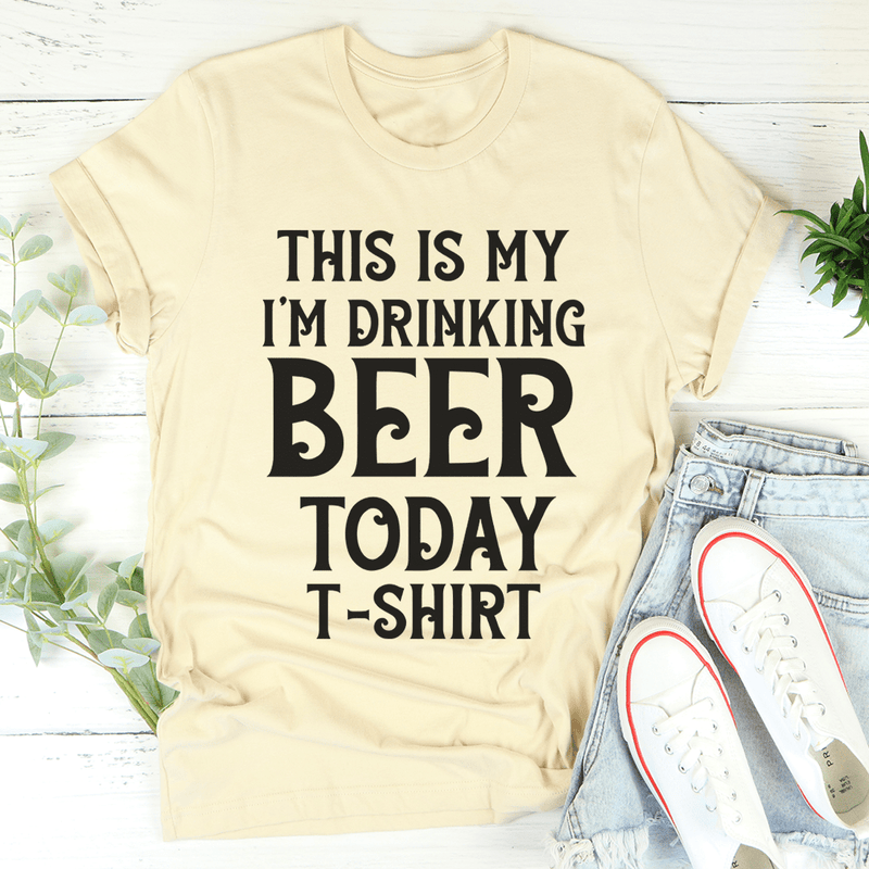 This Is My Drinking Beer Today T-Shirt Heather Dust / S Peachy Sunday T-Shirt