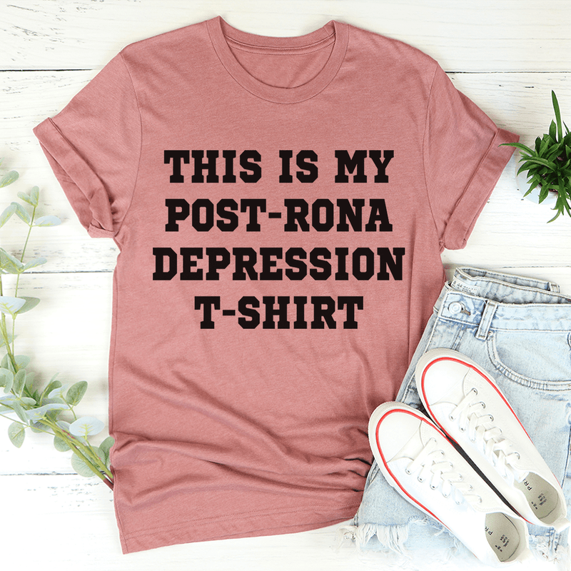 This Is My Post-Rona Depression Tee Mauve / S Peachy Sunday T-Shirt