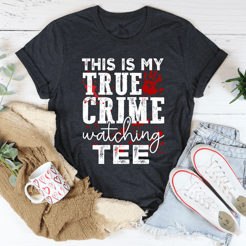 This Is My True Crime Watching Tee Dark Grey Heather / S Peachy Sunday T-Shirt