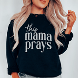 This Mama Prays Sweatshirt Black / S Peachy Sunday T-Shirt
