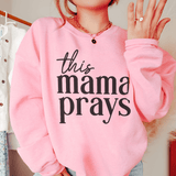 This Mama Prays Sweatshirt Light Pink / S Peachy Sunday T-Shirt