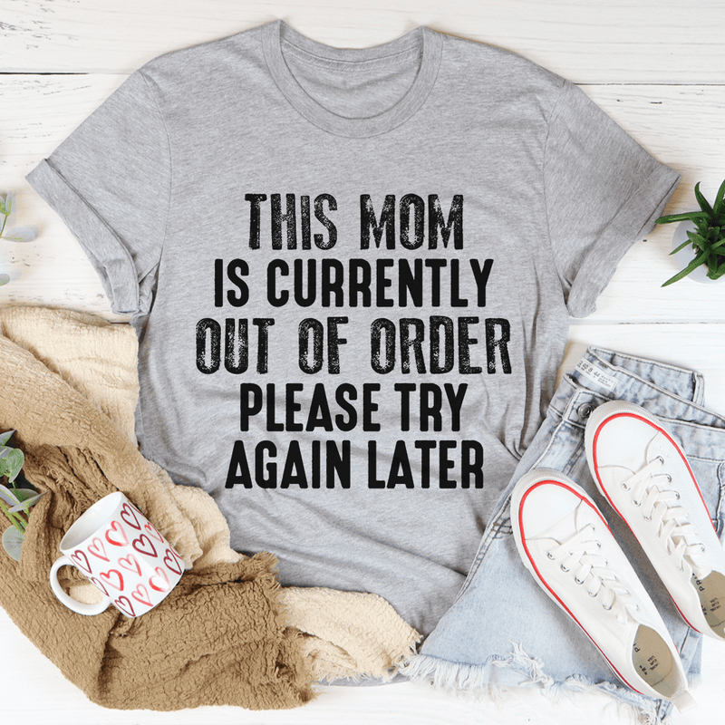 This Mom Is Currently Out Of Order Tee Athletic Heather / S Peachy Sunday T-Shirt
