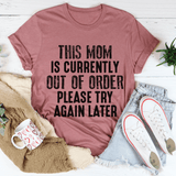 This Mom Is Currently Out Of Order Tee Mauve / S Peachy Sunday T-Shirt