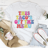 This Taco's Off The Menu Tee Peachy Sunday T-Shirt