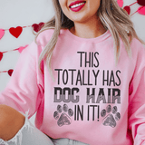 This Totally Has Dog Hair In It Sweatshirt Sweatshirt Light Pink / S Peachy Sunday T-Shirt