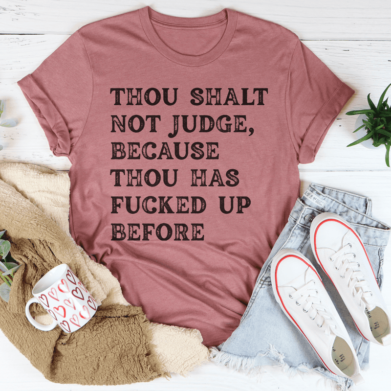 Thou Shalt Not Judge Tee Peachy Sunday T-Shirt