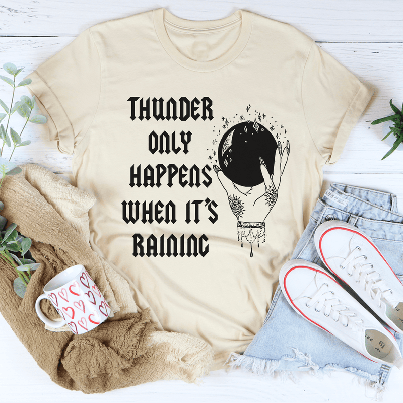 Thunder Only Happens When It's Raining Tee Heather Dust / S Peachy Sunday T-Shirt