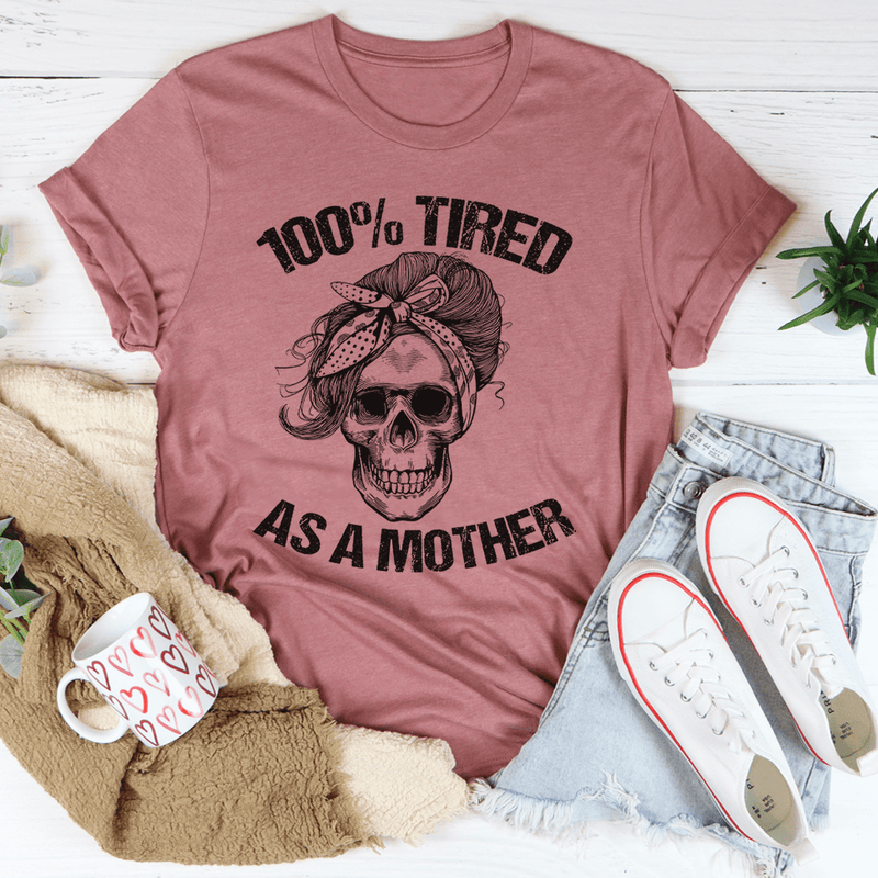 Tired As A Mother Tee Mauve / S Peachy Sunday T-Shirt