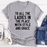 To All The Ladies In The Place With Style And Grace Tee Athletic Heather / S Peachy Sunday T-Shirt