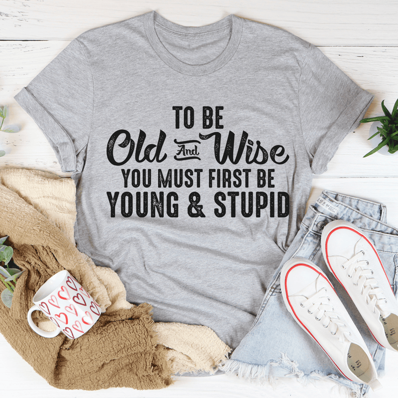 To Be Old & Wise Tee Athletic Heather / S Peachy Sunday T-Shirt