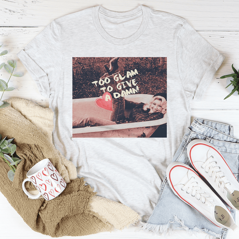 Too Glam To Give A Damn Tee Peachy Sunday T-Shirt