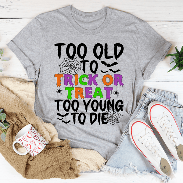 Too Old To Trick Or Treat Tee Athletic Heather / S Peachy Sunday T-Shirt