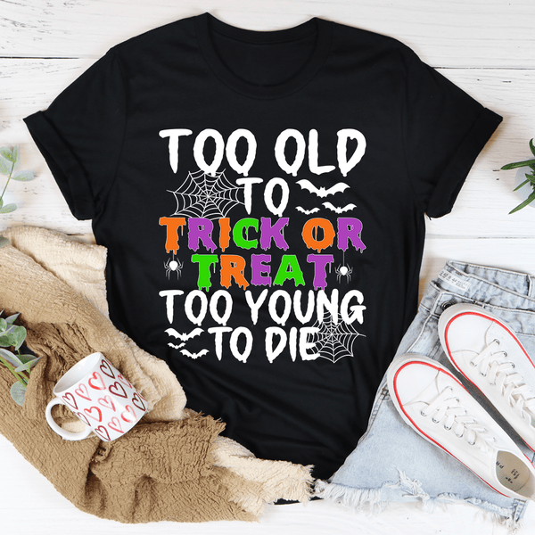 Too Old To Trick Or Treat Tee Black Heather / S Peachy Sunday T-Shirt