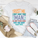 Trust Me I Don't Your Man Tee Ash / S Peachy Sunday T-Shirt