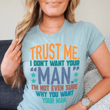Trust Me I Don't Your Man Tee Heather Prism Dusty Blue / S Peachy Sunday T-Shirt