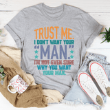 Trust Me I Don't Your Man Tee Peachy Sunday T-Shirt