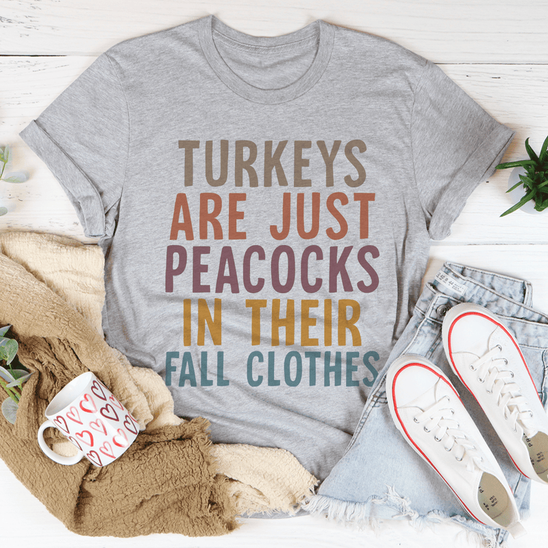 Turkeys Are Just Peacocks Tee Athletic Heather / S Peachy Sunday T-Shirt