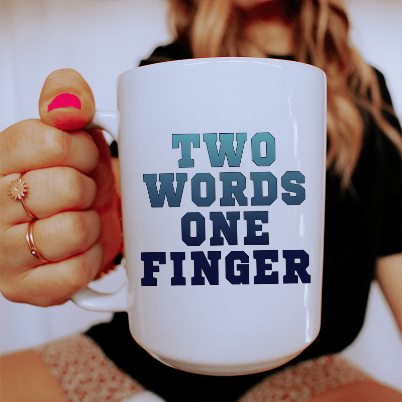 Two Words One Finger Ceramic Mug 15 oz White / One Size CustomCat Drinkware T-Shirt
