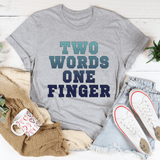 Two Words One Finger Tee Athletic Heather / S Peachy Sunday T-Shirt