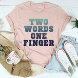 Two Words One Finger Tee Heather Prism Peach / S Peachy Sunday T-Shirt