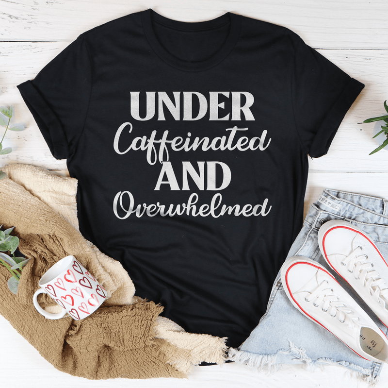 Under Caffeinated And Overwhelmed Tee Black Heather / S Peachy Sunday T-Shirt