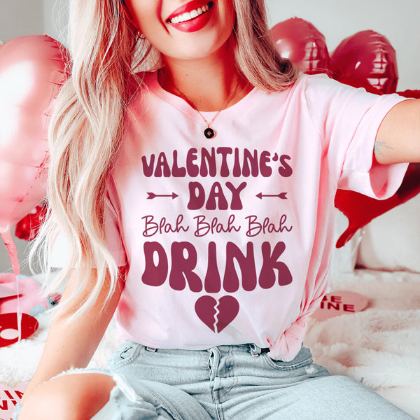 Valentine's Day Blah Blah Blah Drink Tee Pink / S Peachy Sunday T-Shirt