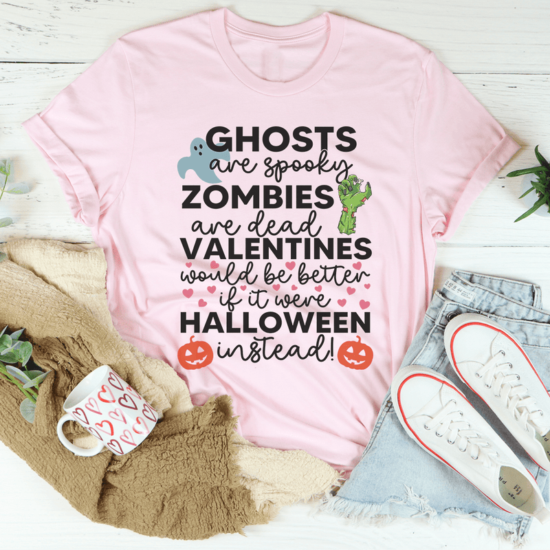 Valentines Would Be Better If It Were Halloween Instead Tee Pink / S Peachy Sunday T-Shirt