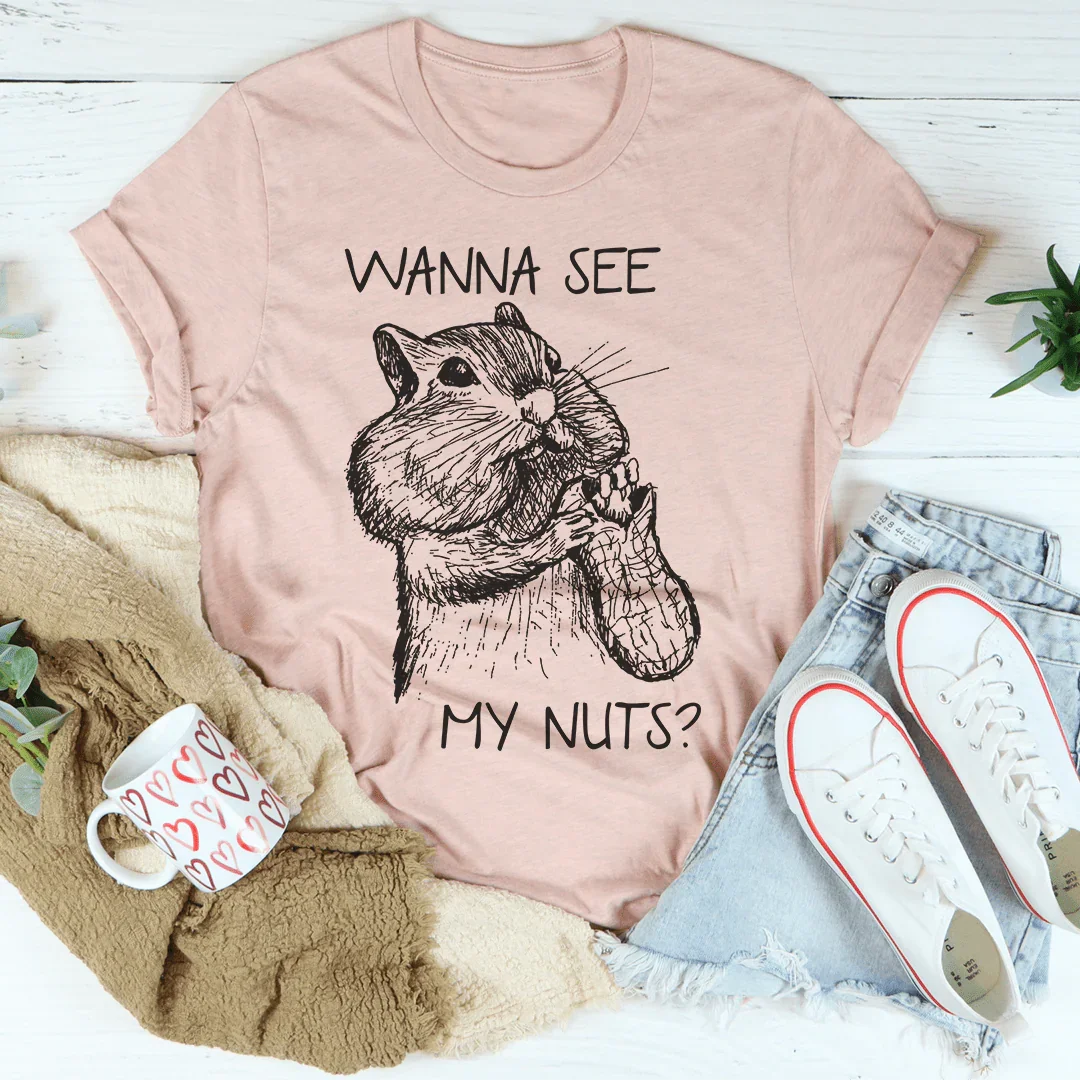 Wanna See My Nuts Tee Peachy Sunday T-Shirt
