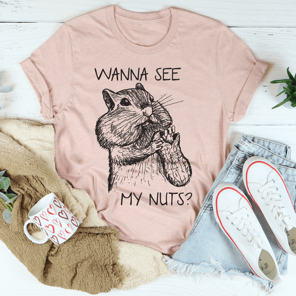 Wanna See My Nuts Tee Peachy Sunday T-Shirt