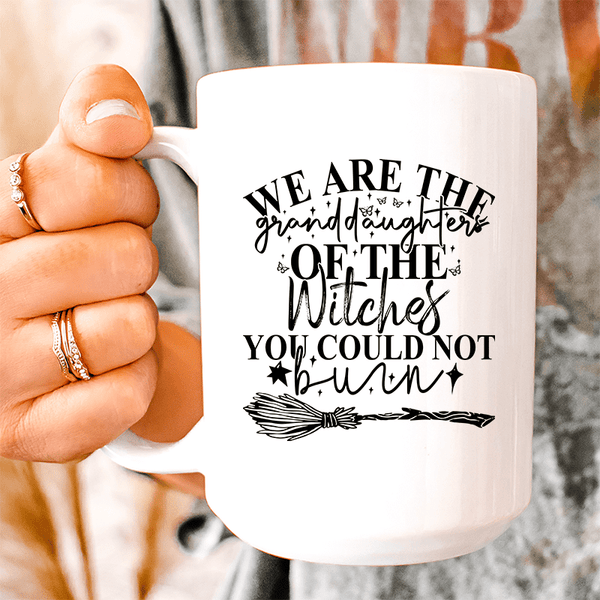 We Are The Granddaughters Of The Witches You Could Not Burn Ceramic Mug 15 oz White / One Size CustomCat Drinkware T-Shirt