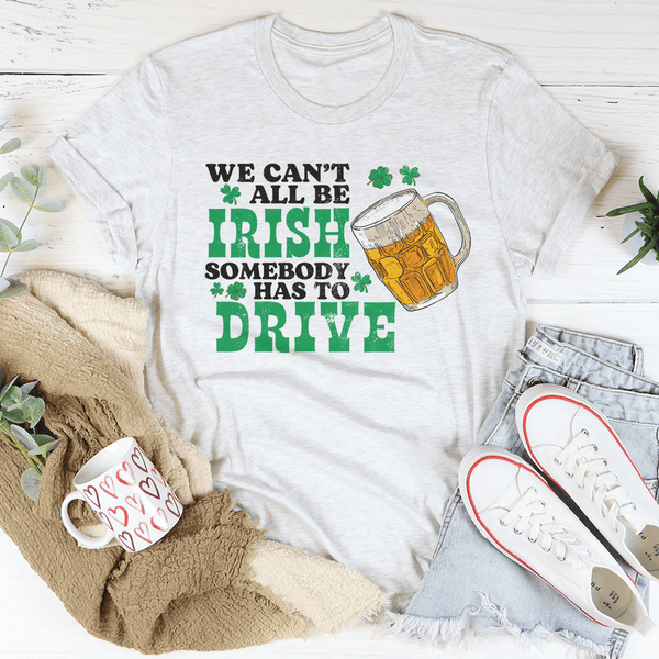 We Can't All Be Irish Tee Ash / S Peachy Sunday T-Shirt