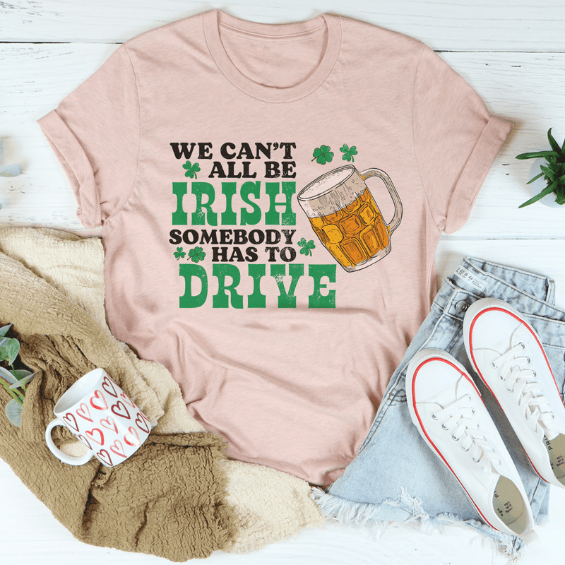 We Can't All Be Irish Tee Heather Prism Peach / S Peachy Sunday T-Shirt