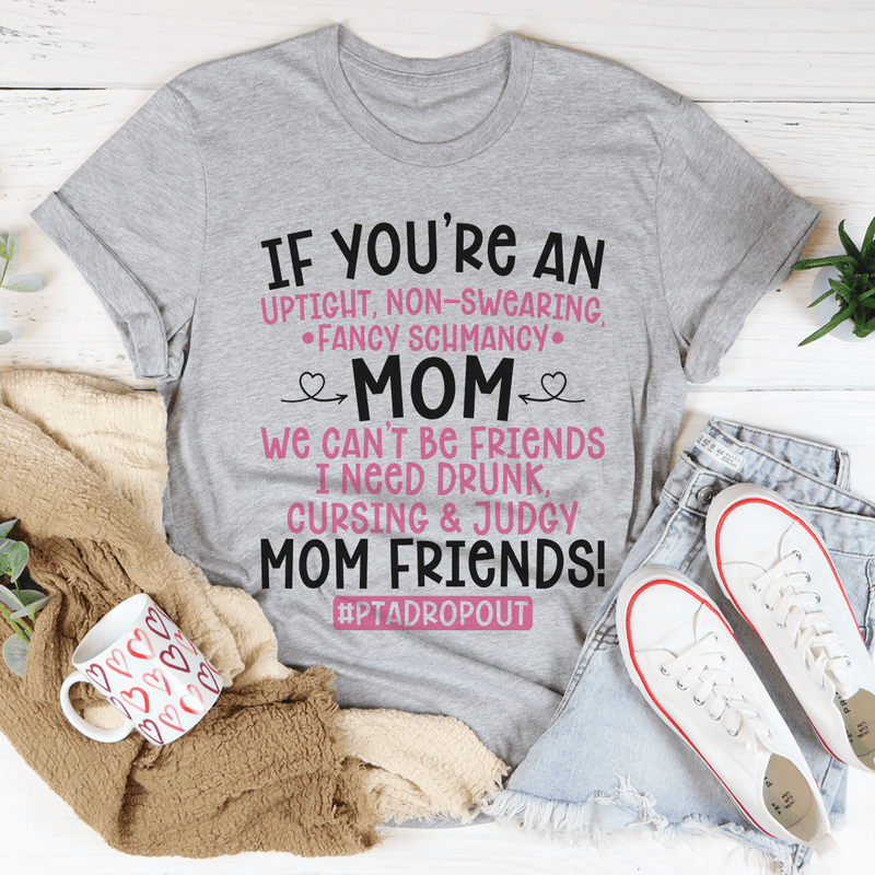 We Can't Be Friends Mom Tee Athletic Heather / S Peachy Sunday T-Shirt