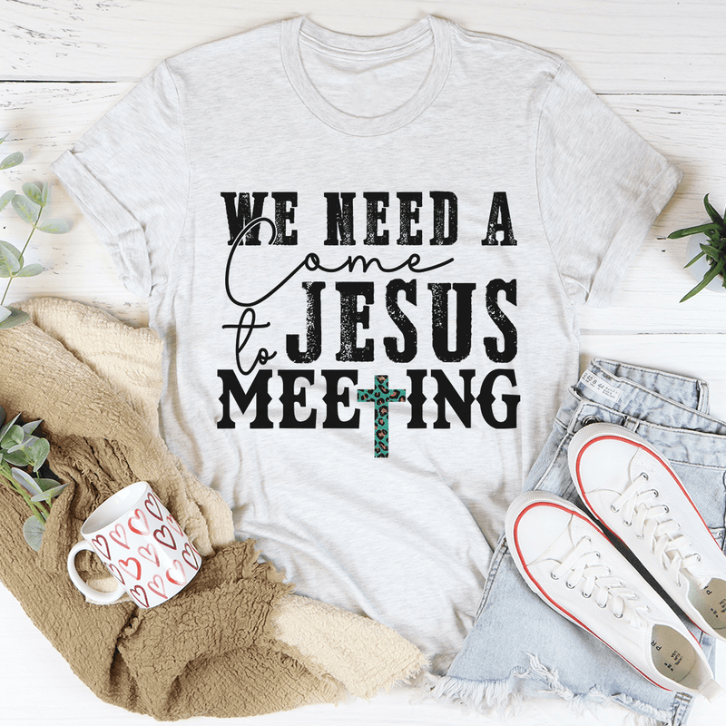 We Need A Come To Jesus Meeting Tee Ash / S Peachy Sunday T-Shirt