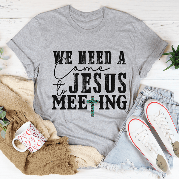 We Need A Come To Jesus Meeting Tee Athletic Heather / S Peachy Sunday T-Shirt