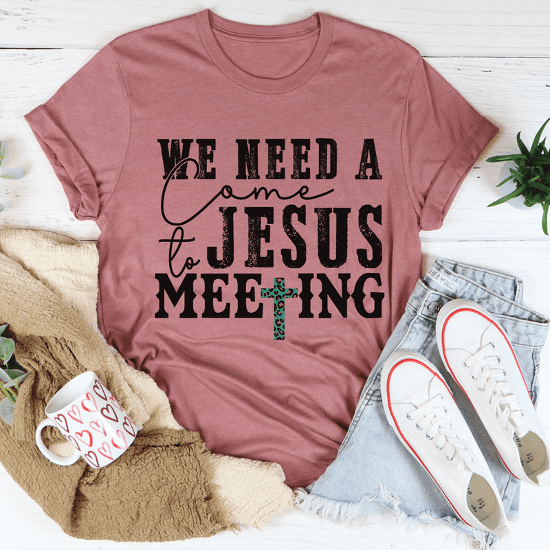 We Need A Come To Jesus Meeting Tee Mauve / S Peachy Sunday T-Shirt