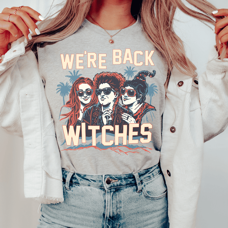 We're Back Witches Tee Athletic Heather / S Printify T-Shirt T-Shirt