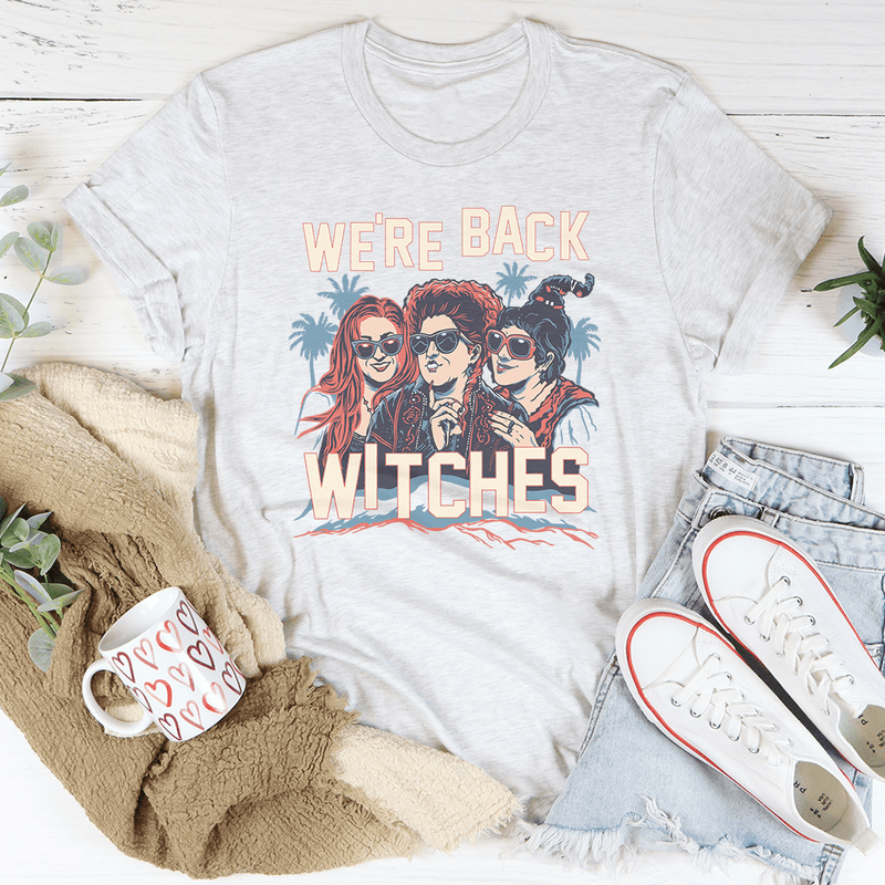 We're Back Witches Tee Printify T-Shirt T-Shirt