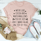 We're Like Cocoa & Marshmallows Tee Peachy Sunday T-Shirt